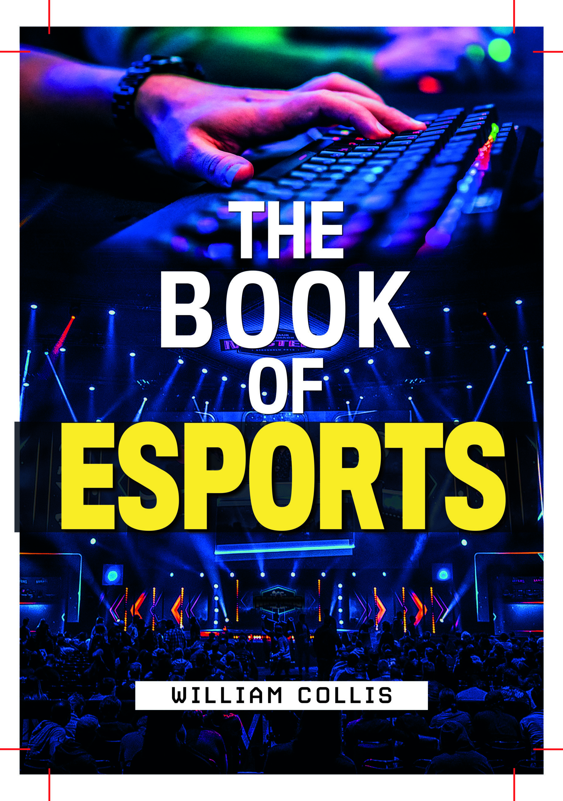 http://www.williamcollis.com/wp-content/uploads/2020/03/The-Book-of-Esports-PRINT-scaled-1800x2560.jpg